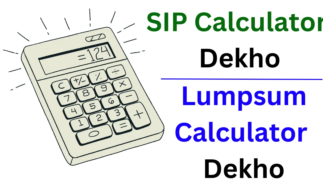 SIP Calculator Dekho और Lumpsum Calculator Dekho